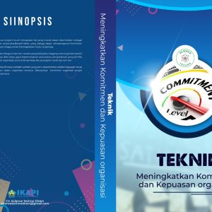 TEKNIK MENINGKATKAN KOMITMEN DAN KEPUASAN ORGANISASI