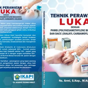 TEHNIK PERAWATAN LUKA DENGAN PHMB (POLYHEXAMETHYLENE BIGUANIDE) DAN DACC (DIALKYL CARBAMOYL CHLORIDE