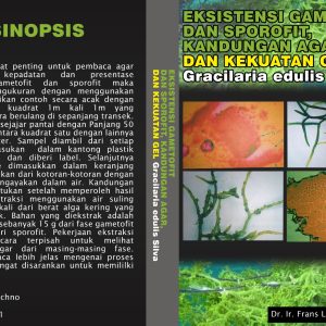 EKSISTENSI GAMETOFIT DAN SPOROFIT, KANDUNGAN AGAR, DAN KEKUATAN GEL Gracilaria edulis Silva