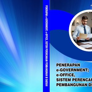 PENERAPAN e-GOVERNMENT; eOFFICE, SISTEM PERENCANAAN  PEMBANGUNAN DI DAERAH