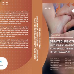 "Strategi Fisioterapi Untuk Mengatasi Deformitas Congenital Talipes Equinovarus (CTEV) pada anak"