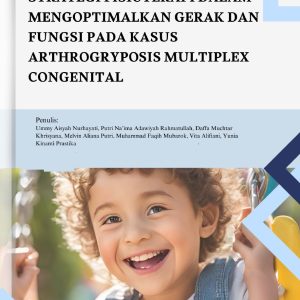 STRATEGI FISIOTERAPI DALAM MENGOPTIMALKAN GERAK DAN FUNGSI PADA KASUS ARTHOGRYPOSIS MULTIPLEX CONGENITAL