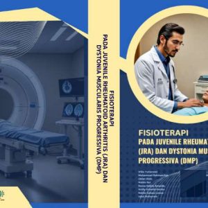 "Fisioterapi pada  Juvenile Rheumatoid Arthritis dan Dystonia Muscularis Progressiva"