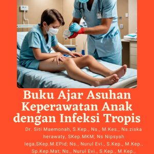 Buku Ajar Asuhan keperawatan anak dengan infeksi tropis