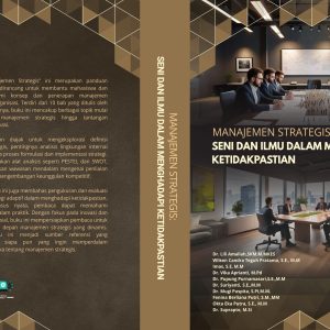 Manajemen Strategis: Seni dan Ilmu dalam Menghadapi Ketidakpastian