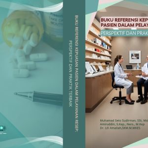 Buku Referensi: Kepuasan Pasien dalam Pelayanan Resep: Perspektif dan Praktik Terbaik