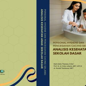 Personal Hygiene dan Pencegahan Cacing Gelang: Analisis Kesehatan Anak Sekolah Dasar