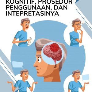 ALAT UKUR FUNGSI  KOGNITIF, PROSEDUR  PENGGUNAAN, DAN  INTEPRETASINYA