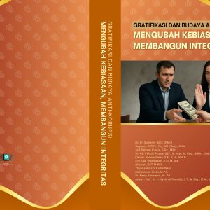 Gratifikasi dan Budaya Anti-Korupsi: Mengubah Kebiasaan, Membangun Integritas