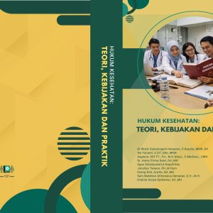 HUKUM KESEHATAN: TEORI, KEBIJAKAN, DAN PRAKTIK
