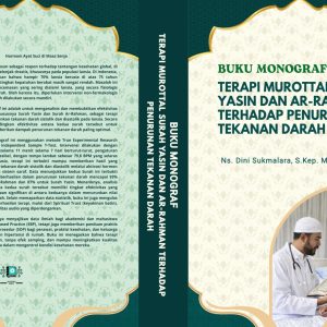 Efektivitas Terapi Murottal Surah Yasin dan Ar-Rahman Terhadap Penurunan Tekanan Darah pada Lansia
