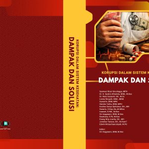 KORUPSI DALAM SISTEM KESEHATAN: DAMPAK DAN SOLUSI