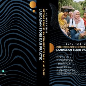 Buku Referensi Metode Penelitian Kuantitatif dan Kualitatif: Landasan Teori dan Praktik