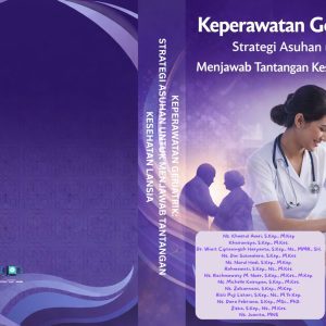 KEPERAWATAN GERIATRIK: STRATEGI ASUHAN UNTUK MENJAWAB TANTANGAN KESEHATAN LANSIA