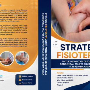 STRATEGI FISIOTERAPI UNTUK MENGATASI DEFORMITAS CONGENITAL TALIPES EQUINOVARUS (CTEV) PADA ANAK dalam Bidang Kesehatan