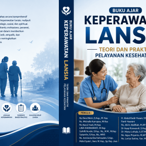 BUKU AJAR KEPERAWATAN LANSIA : TEORI DAN PRAKTIK PELAYANAN KESEHATAN