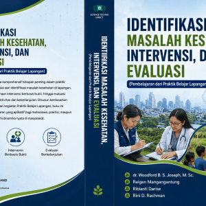 IDENTIFIKASI MASALAH KESEHATAN, INTERVENSI, DAN EVALUASI (Pembelajaran dari Praktik Belajar Lapangan)